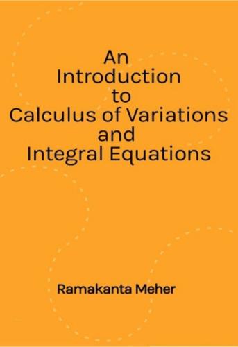 An Introduction to Calculus of variations and Integral Equations