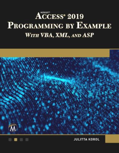 Microsoft Access 2019 Programming by Example with VBA, XML, and ASP