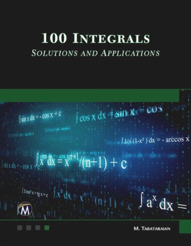 100 Integrals: Solutions with Engineering Applications