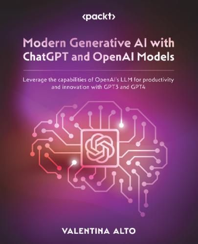 Modern Generative AI with ChatGPT and OpenAI Models's Cover Image