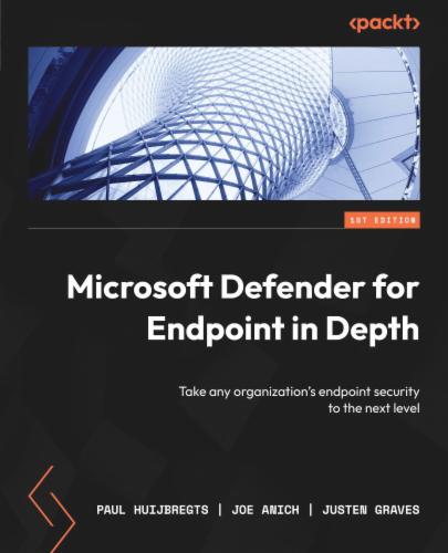 Microsoft Defender for Endpoint in Depth: Take any organization's endpoint security to the next level's Cover Image