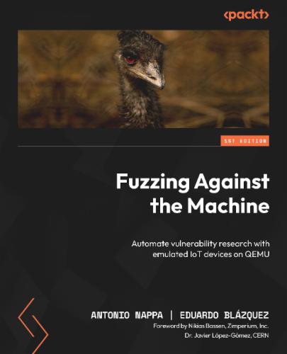 Fuzzing Against the Machine: Automate vulnerability research with emulated IoT devices on QEMU Fuzzing Against the Machine: Automate vulnerability research with emulated IoT devices on QEMU's Cover Image