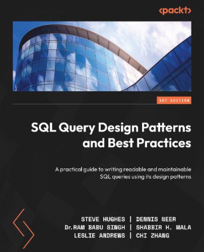 SQL Query Design Patterns and Best Practices: A practical guide to writing readable and maintainable SQL queries using its design patterns's Cover Image