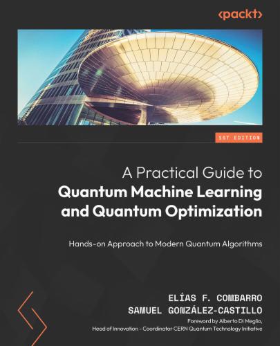 A Practical Guide to Quantum Machine Learning and Quantum Optimization's Cover Image