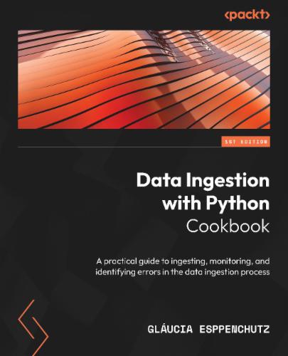 Data Ingestion with Python Cookbook's Cover Image