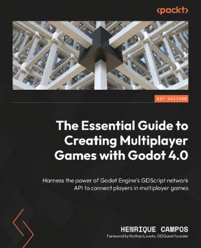 The Essential Guide to Creating Multiplayer Games with Godot 4.0's Cover Image
