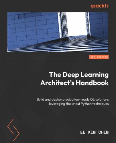 The Deep Learning Architect's Handbook's Cover Image