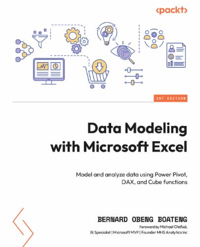 Data Modeling with Microsoft Excel: Model and analyze data using Power Pivot, DAX, and Cube functions Data Modeling with Microsoft Excel: Model and analyze data using Power Pivot, DAX, and Cube functions's Cover Image