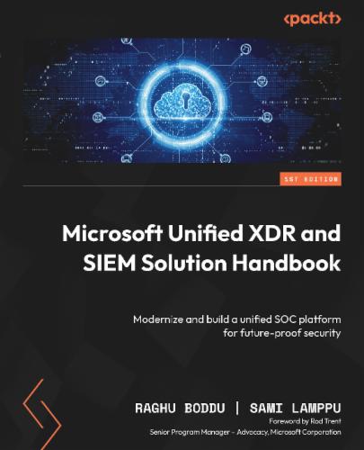 Microsoft Unified XDR and SIEM Solution Handbook's Cover Image