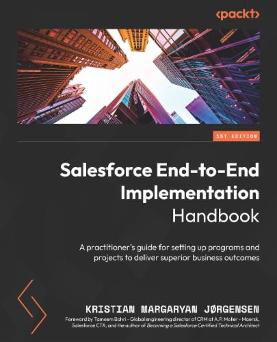 Salesforce End-to-End Implementation Handbook's Cover Image
