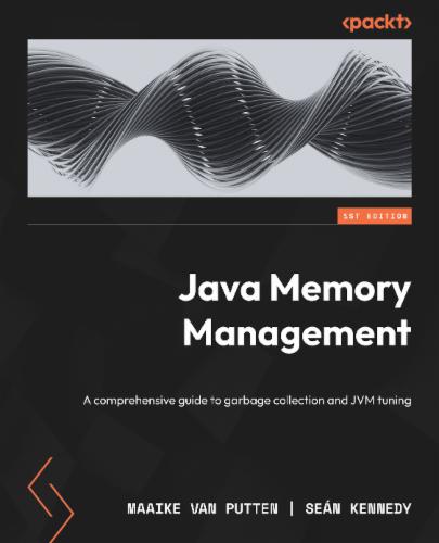 Java Memory Management: A comprehensive guide to garbage collection and JVM tuning's Cover Image