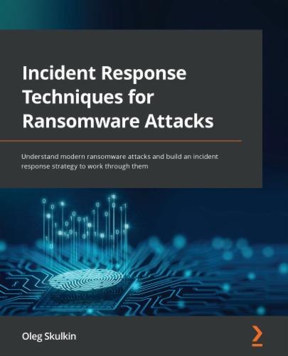 Incident Response Techniques for Ransomware Attacks's Cover Image