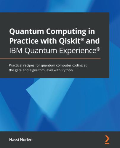 Quantum Computing in Practice with Qiskit® and IBM Quantum Experience®'s Cover Image