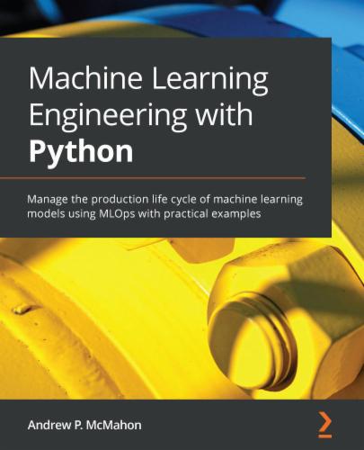 Machine Learning Engineering with Python's Cover Image