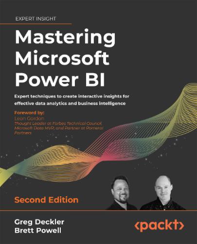 Mastering Microsoft Power BI – Second Edition: Expert techniques to create interactive insights for effective data analytics and business intelligence's Cover Image