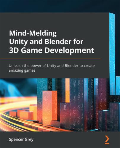 Mind-Melding Unity and Blender for 3D Game Development's Cover Image