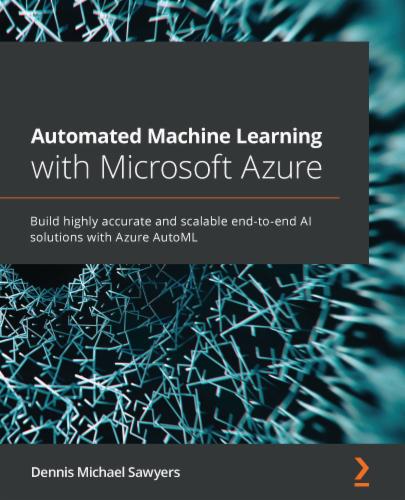 Automated Machine Learning with Microsoft Azure's Cover Image