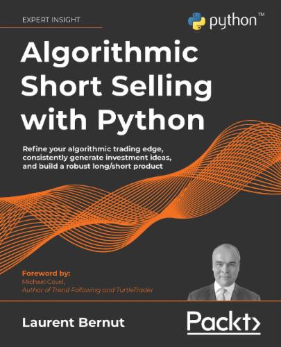 Algorithmic Short Selling with Python: Refine your algorithmic trading edge, consistently generate investment ideas, and build a robust long/short product's Cover Image