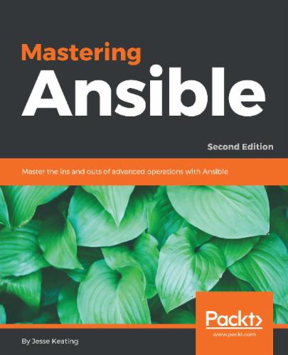 Mastering Ansible, Second Edition