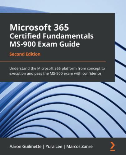 Microsoft 365 Certified Fundamentals MS-900 Exam Guide's Cover Image