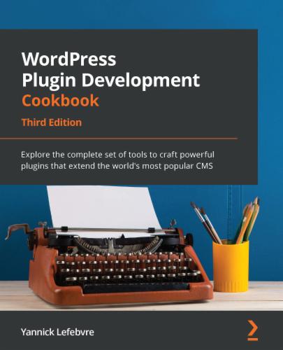 WordPress Plugin Development Cookbook,