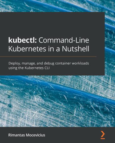 kubectl: Command-Line Kubernetes in a Nutshell's Cover Image