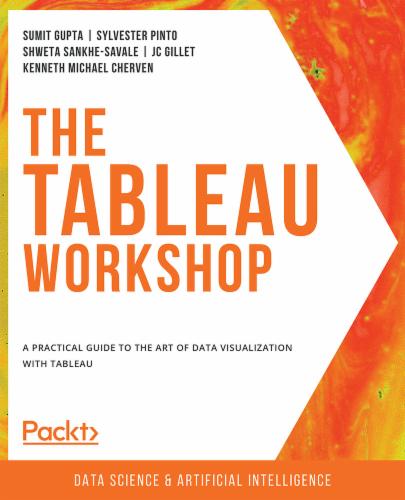 The Tableau Workshop: A practical guide to the art of data visualization with Tableau The Tableau Workshop: A practical guide to the art of data visualization with Tableau's Cover Image