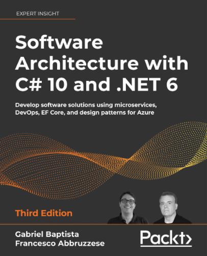 Software Architecture with C# 10 and .NET 6 – Third Edition's Cover Image