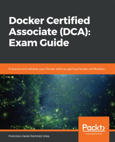 Docker Certified Associate (DCA): Exam Guide's Cover Image