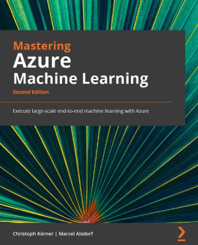 Mastering Azure Machine Learning.'s Cover Image