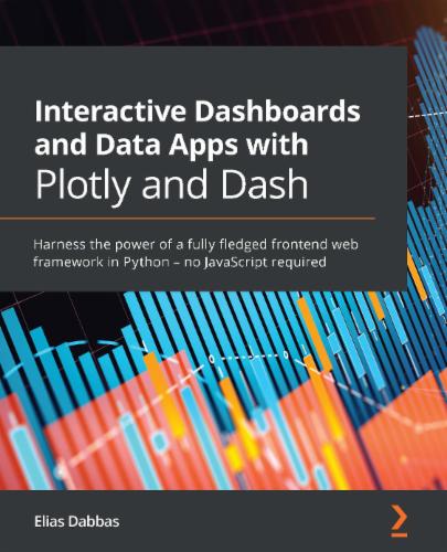 Interactive Dashboards and Data Apps with Plotly and Dash's Cover Image