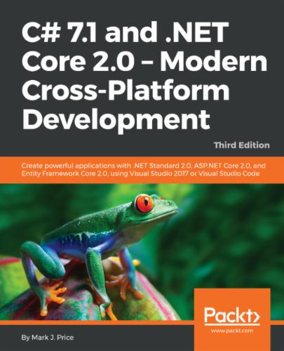 C# 7.1 and .NET Core 2.0 – Modern Cross-Platform Development
