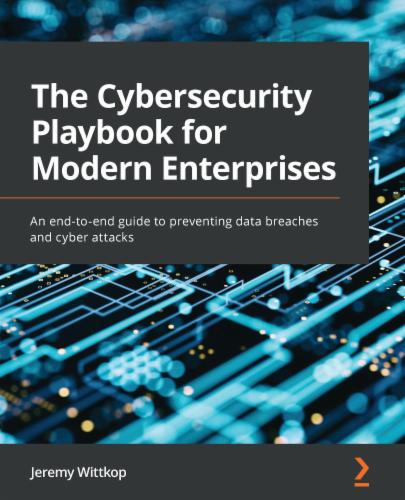 The Cybersecurity Playbook for Modern Enterprises's Cover Image