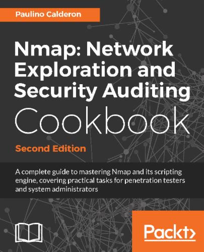 Nmap: Network Exploration and Security Auditing Cookbook