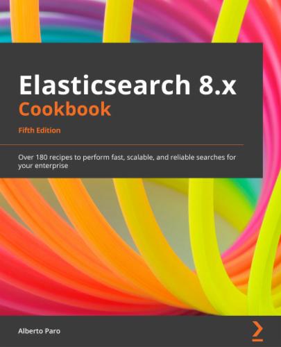 Elasticsearch 8.x Cookbook