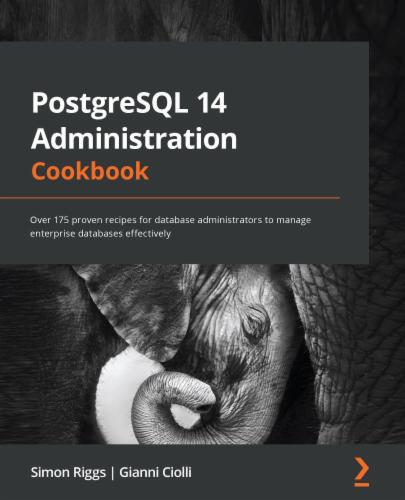 PostgreSQL 14 Administration Cookbook's Cover Image