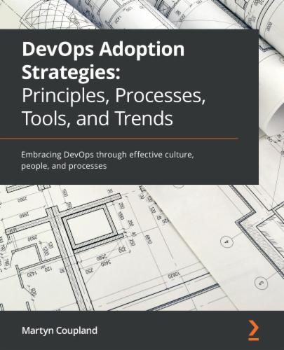 DevOps Adoption Strategies: Principles, Processes, Tools, and Trends's Cover Image