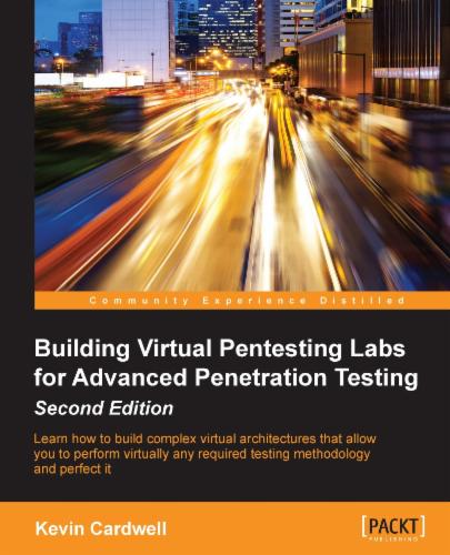 Building Virtual Pentesting Labs for Advanced Penetration Testing.