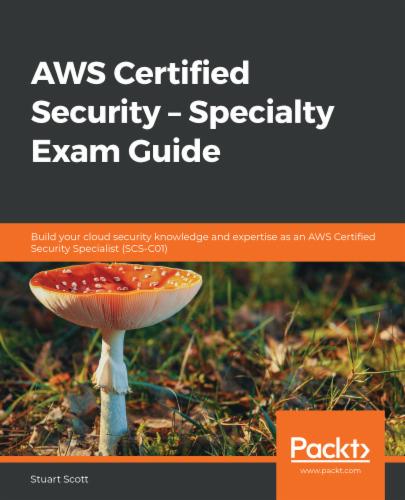AWS Certified Security – Specialty Exam Guide's Cover Image