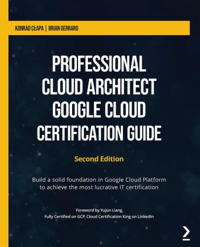 Professional Cloud Architect Google Cloud Certification Guide's Cover Image