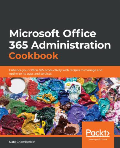 Microsoft Office 365 Administration Cookbook's Cover Image