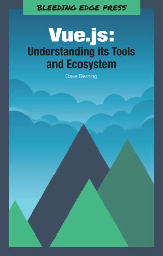 Vue.js: Understanding its Tools and Ecosystem