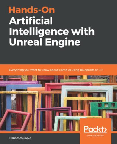 Hands-On Artificial Intelligence with Unreal Engine's Cover Image