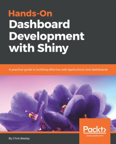 Hands-On Dashboard Development with Shiny