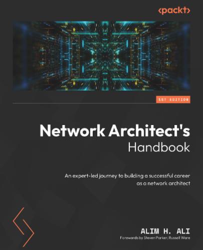 Network Architect's Handbook: An expert-led journey to building a successful career as a network architect's Cover Image