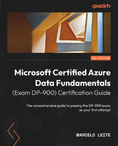 Microsoft Certified Azure Data Fundamentals (Exam DP-900) Certification Guide's Cover Image