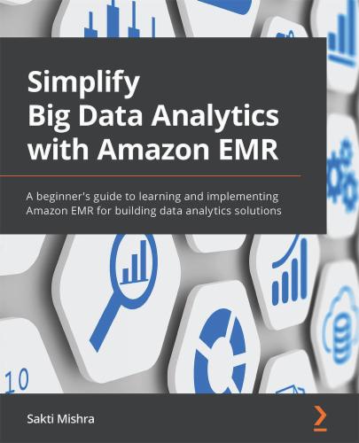 Simplify Big Data Analytics with Amazon EMR's Cover Image