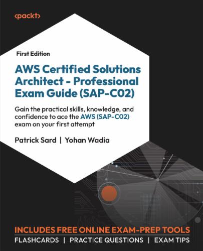 AWS Certified Solutions Architect – Professional Exam Guide (SAP-C02)'s Cover Image