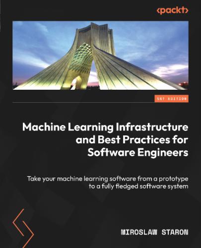 Machine Learning Infrastructure and Best Practices for Software Engineers's Cover Image