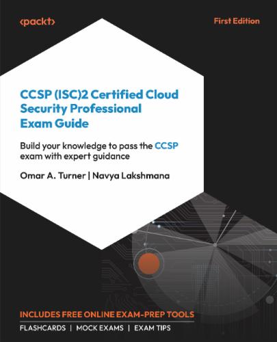 CCSP (ISC)2 Certified Cloud Security Professional Exam Guide: Build your knowledge to pass the CCSP exam with expert guidance's Cover Image